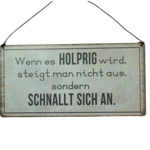 Deko Blechschild Aufhänger Wand Deko Wenn es Holprig wird, steigt man nicht aus, sondern Schnallt Sich An