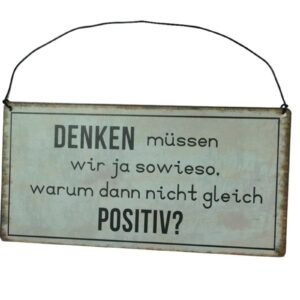 Deko Blechschild Aufhänger Wand Deko Denken müssen wir ja sowieso, warum dann nicht gleich Positiv?