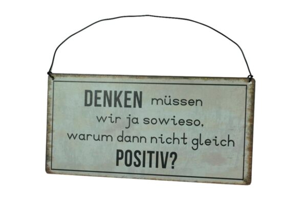 Deko Blechschild Aufhänger Wand Deko Denken müssen wir ja sowieso, warum dann nicht gleich Positiv?