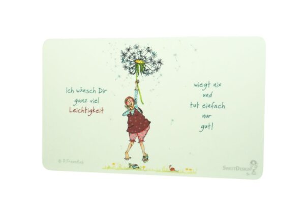Frühstücksbrettchen SweetDesign by Nala "Ich wünsch dir ganz viel Leichtigkeit wiegt nix und tut einfach nur gut! " B. Freundlieb