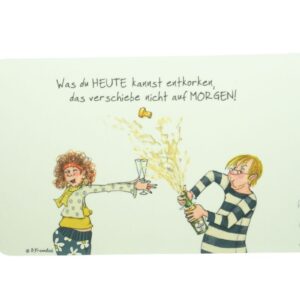 Frühstücksbrettchen SweetDesign by Nala "Was du Heute kannst entkorken, das verschiebe nicht auf Morgen! " B. Freundlieb