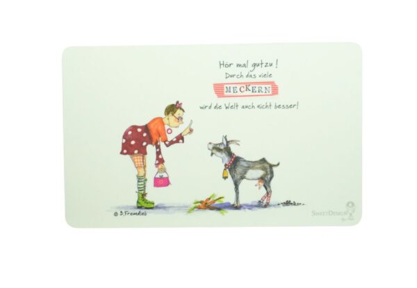 Frühstücksbrettchen SweetDesign by Nala "Hör mal gut zu! Durch das viele Meckern wird die Welt auch nicht besser! " B. Freundlieb
