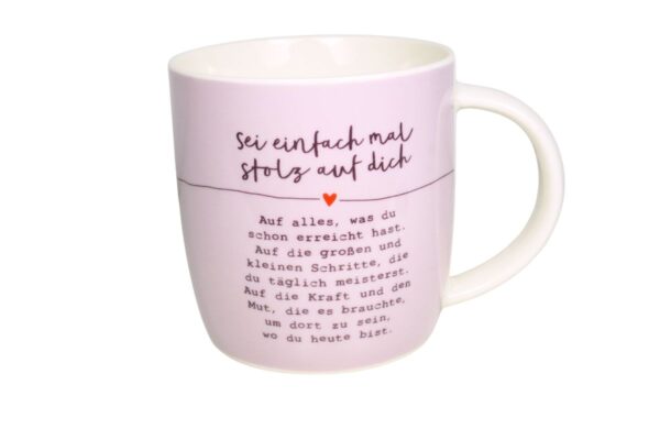 Grafik Werkstatt Henkelbecher Kaffeebecher Sprüchetasse Sei einfach mal stolz auf dich